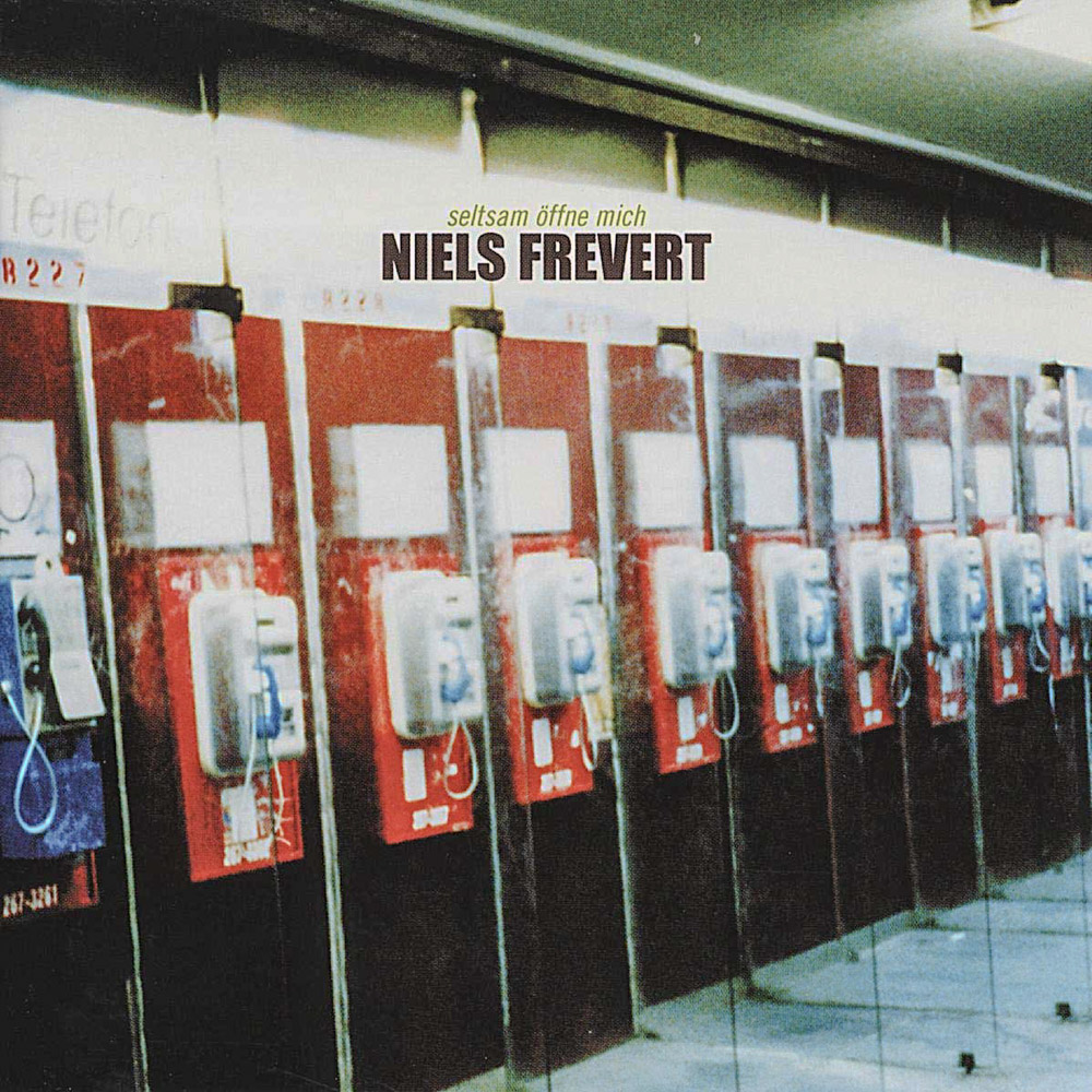 Niels Frevert - Seltsam öffne mich
